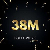 38M or 38 million followers with gold confetti isolated on black background. Greeting card template for social networks friends, and followers. Thank you, followers, achievement. vector