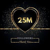 gracias 25m o 25 millones de seguidores con corazón y brillo dorado aislado en fondo negro. plantilla de tarjeta de felicitación para amigos y seguidores de las redes sociales. gracias, seguidores, logro. vector