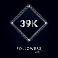 39k o 39 mil seguidores con marco y brillo plateado aislado sobre fondo azul marino oscuro. plantilla de tarjeta de felicitación para redes sociales amigos y seguidores. gracias, seguidores, logro. vector