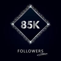 85k o 85 mil seguidores con marco y brillo plateado aislado sobre fondo azul marino oscuro. plantilla de tarjeta de felicitación para redes sociales amigos y seguidores. gracias, seguidores, logro. vector