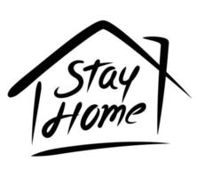 hand drawn style stay at home symbol, The shape of the house has the word Stay Home inside. vector