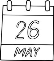 calendar hand drawn in doodle style. May 26. Day, date. element for design. planning, business holiday vector