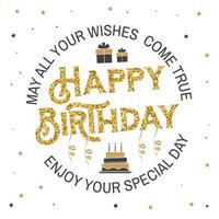 May all your wishes come true. Happy Birthday. Stamp, sticker, card with gifts and birthday cake with candles. Vector. Vintage typographic design for birthday celebration emblem in retro style vector