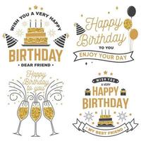 Wish you a very happy Birthday dear friend. Badge, card, with birthday hat, firework and cake with candles. Vector. Set of vintage typographic design for birthday celebration emblem vector