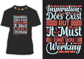 Inspiration does exist, but it must find you working vector