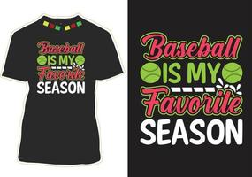 Baseball is my Favorite Season T-shirt Design vector