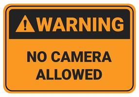 Warning No camera allowed. Safety sign Vector Illustration. OSHA and ANSI standard sign. eps10