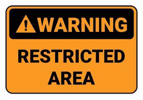 Warning Restricted area. Safety sign OSHA and ANSI. Symbol illustration. vector
