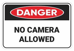 Danger No camera allowed. Safety sign Vector Illustration. OSHA and ANSI standard sign. eps10