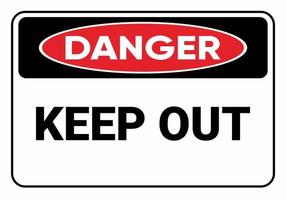 Danger keep out. Safety sign Vector Illustration. OSHA and ANSI standard sign. eps10