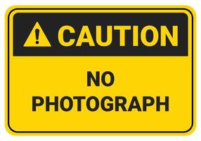 Caution No photograph. Safety sign Vector Illustration. OSHA and ANSI standard sign. eps10