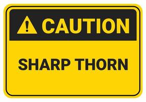 Caution sharp thorn. Safety sign. symbol illustration. Osha and ANSI standard. vector