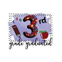 3rd grade graduated, Graduation Sublimation Design, perfect on t shirts, mugs, signs, cards and much more vector