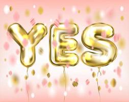 Pink Yes-lettering by foil golden balloons in sky with confetti vector