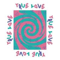 TRUE LOVE slogan print with groovy hearts in 1970s style. vector