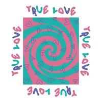 TRUE LOVE slogan print with groovy hearts in 1970s style. vector