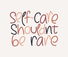 Self care shouldn't be rare handwritten quote vector