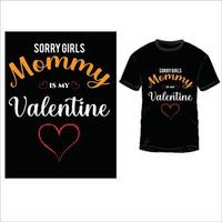 Sorry girls mommy is my valentine vector
