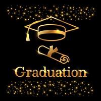 Graduation banner, poster with university or high school cap and congratulatory text. Black and gold color. Vector template for invitation or postcard.