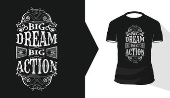 Big Dream Big Action Calligraphy Inspirational Quotes Typography Tshirt Design vector