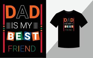 papá es mi mejor amigo, diseño de camiseta de cita de vector de tipografía padre.