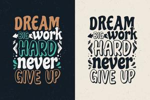 Dream big work hard never give up vector