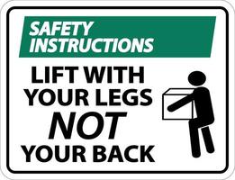 Safety Instructions Lift With Your Legs Sign On White Background vector
