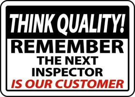 Think Quality Remember The Next Inspector Sign vector