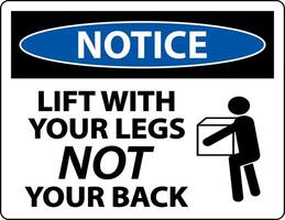 Notice Instructions Lift With Your Legs Sign On White Background vector