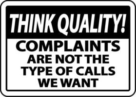 Think Quality Not The Type of Calls We Want Sign vector