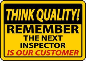 Think Quality Remember The Next Inspector Sign vector