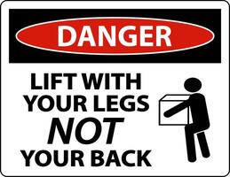 Danger Instructions Lift With Your Legs Sign On White Background vector