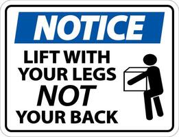 Notice Instructions Lift With Your Legs Sign On White Background vector