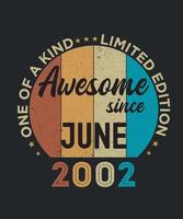 June 2002 Vintage One Of A Kind Awesome Since Years Birthday Gift vector