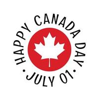 Happy Canada day round badge, greeting card with maple leaf icon from National flag of Canada. Simple vector design for Canada day with text, print.