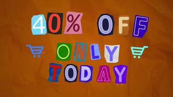 Animation 40 Percent Off only today ransom note paper cut suitable for Sale, discount Off, Offer, business promotion , advertisement video
