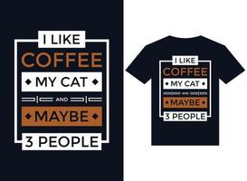 me gusta el café mi gato y tal vez 3 personas diseño de camiseta tipografía vector ilustración archivos para imprimir listo