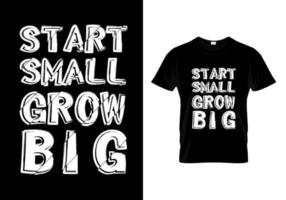 empezar pequeño crecer grande vector de diseño de camiseta