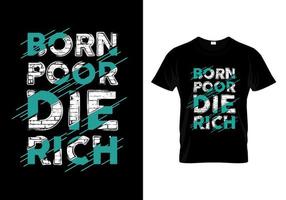 vector de diseño de camiseta nacido pobre morir rico