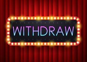 Withdraw neon light frame. text with electric bulbs on red curtain background. Vector illustration