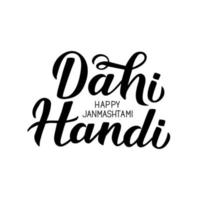 Dahi Handi hand lettering isolated on white. Traditional Indian festival Janmashtami vector illustration. Easy to edit template for typography poster, banner, flyer, invitation, etc.