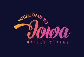 Welcome To Iowa Word Text Creative Font Design Illustration. Welcome sign vector