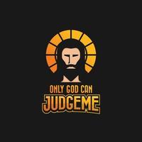 Only God Can Judge Me Quotes vector