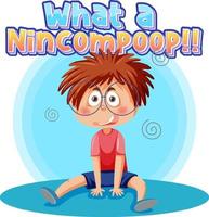 What a nincompoop word text with cartoon character vector