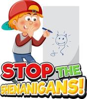 detener el texto de la palabra shenanigans con personaje de dibujos animados vector