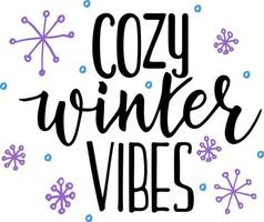 Cozy winter vibes. Trendy brush hand lettering. Print for t-shirt, mug, greeting cart and other. Vector illustration