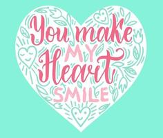 You make my heart smile. Lettering vector illustration