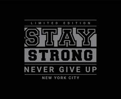 Stay Strong Typography Print Ready T-shirt Design vector