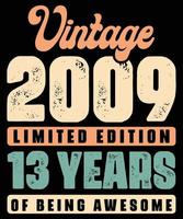 Vintage 2009 Letterign 13 years of being Awesome Retro Vintage Limited Edition Lettering Birthday Party Costume 13 Year Old Typography Vintage T-Shirt Design vector