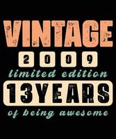 Vintage 2009 Typography Shirt 13 years of being Awesome Retro Vintage Limited Edition Lettering Birthday Party Costume 13 Year Old Typography Vintage T-Shirt